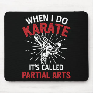 Wenn ich Karate mache, heißt es Partial Arts 16 Mousepad