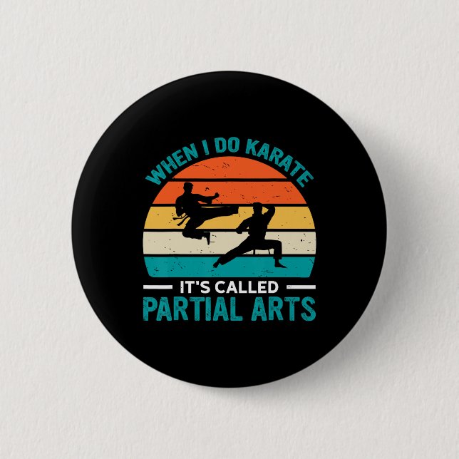 Wenn ich Karate mache, heißt es Partial Arts 19  Button (Vorderseite)