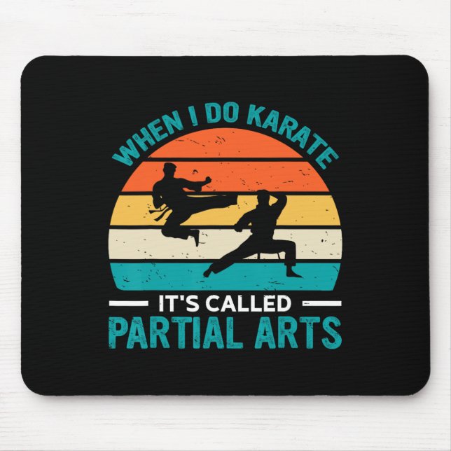 Wenn ich Karate mache, heißt es Partial Arts 19  Mousepad (Vorne)