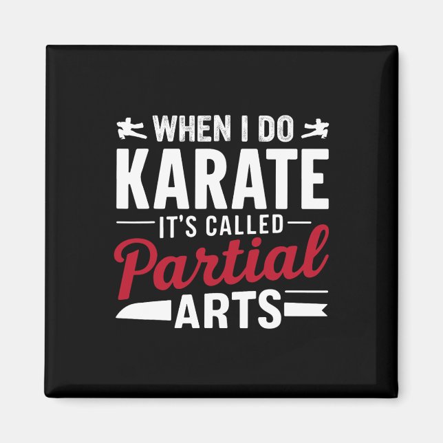 Wenn ich Karate mache, heißt es Partial Arts 2  Magnet (Vorne)