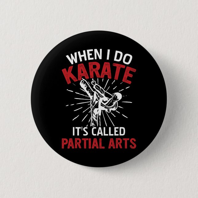 Wenn ich Karate mache, heißt es Partial Arts 5  Button (Vorderseite)