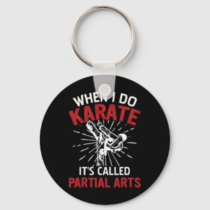 Wenn ich Karate mache, heißt es Partial Arts 5 Schlüsselanhänger