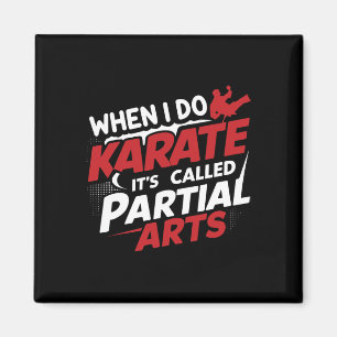 Wenn ich Karate mache, heißt es Partial Arts 9 Magnet