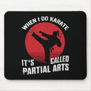 Wenn ich Karate mache, heißt es Partial Arts Mousepad
