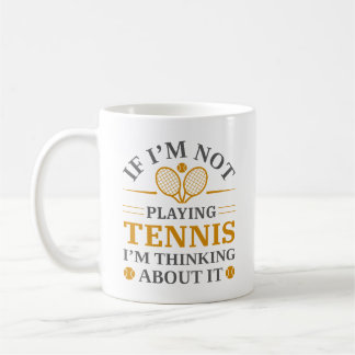Wenn ich kein Tennis bezahle, denke ich darüber na Kaffeetasse