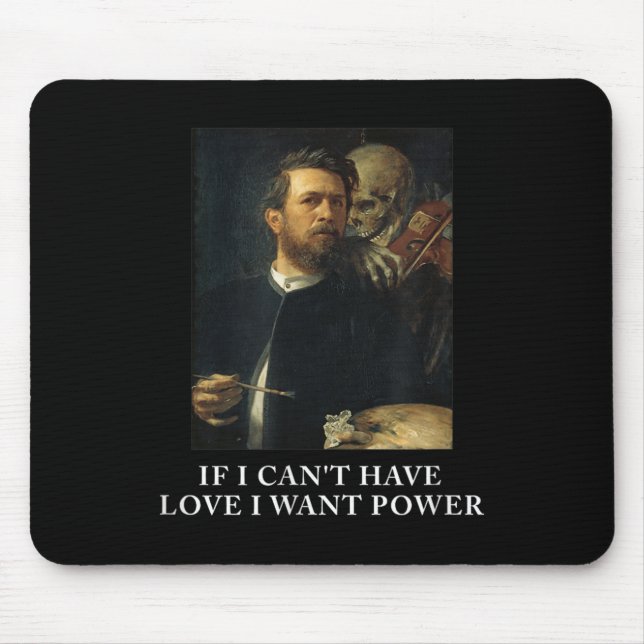Wenn Ich Keine Liebe Haben Kann, Will Ich Macht Mi Mousepad (Vorne)