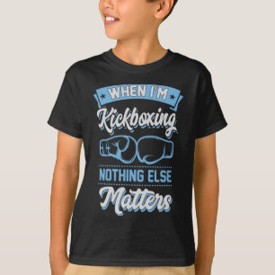 Wenn ich Kickboxe, gibt es keine anderen Probleme T-Shirt