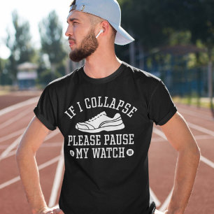 Wenn ich kollapiere, bitte meine Uhr anhalten T-Shirt