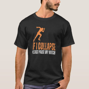 Wenn ich kollapiere, bitte unterbrechen Sie meine  T-Shirt