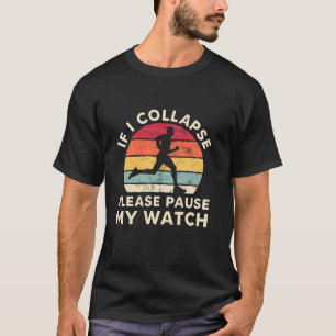 Wenn ich kollapiere, bitte unterbrechen Sie meine T-Shirt