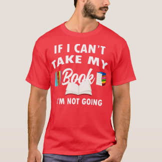 Wenn ich mein Buch nicht nehmen kann, werde ich ni T-Shirt
