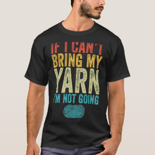 Wenn ich mein Garn nicht mitbringen kann, werde ic T-Shirt