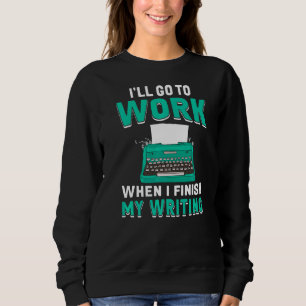Wenn ich mein Schreiben Buch Schriftsteller Graph Sweatshirt