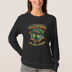 Wenn ich mein Teleskop nicht mitbringen kann, gehe T-Shirt