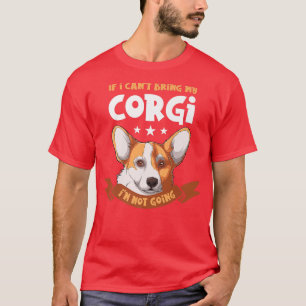 Wenn ich meine Corgi nicht mitbringen kann, werde T-Shirt