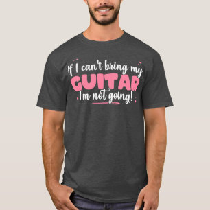 Wenn ich meine Gitarre nicht mitbringen kann, werd T-Shirt