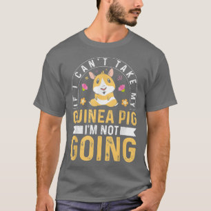 Wenn ich meine Guinea nicht mitnehmen kann Schwein T-Shirt