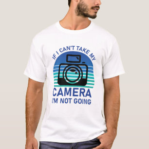 Wenn ich meine Kamera nicht nehmen kann, werde ich T-Shirt
