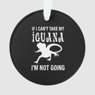 Wenn ich meine Leguana nicht nehmen kann, werde ic Ornament