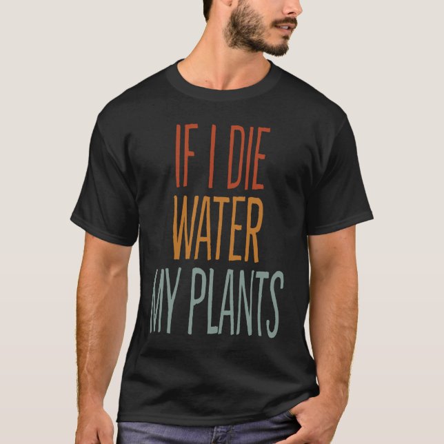 Wenn ich meine Pflanze Wasser Die Mann und Frau Ga T-Shirt (Vorderseite)