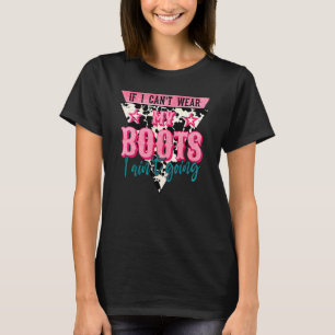 Wenn ich meine Stiefel nicht tragen kann, geh ich  T-Shirt