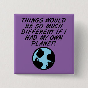 Wenn ich meinen eigenen Planeten hätte Lustiger Kn Button