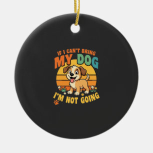 Wenn ich meinen Hund nicht bringen kann Lustig Keramik Ornament