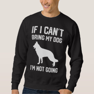 Wenn ich meinen Hund nicht mitbringen kann, bin ic Sweatshirt