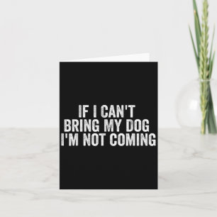 Wenn ich meinen Hund nicht mitbringen kann, komme Karte