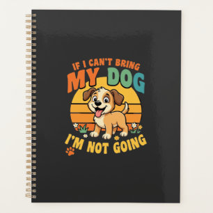 Wenn ich meinen Hund nicht mitbringen kann Lustig Planer