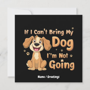 Wenn ich meinen Hund nicht mitbringen kann, werde Einladung