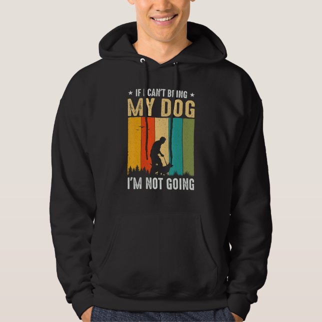 Wenn ich meinen Hund nicht mitbringen kann, werde  Hoodie (Vorderseite)
