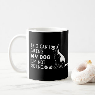 Wenn ich meinen Hund nicht mitbringen kann, werde Kaffeetasse