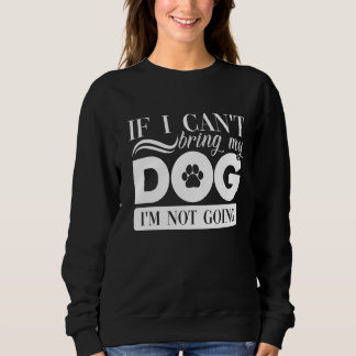 Wenn ich meinen Hund nicht mitbringen kann, werde Sweatshirt