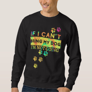 Wenn ich meinen Hund nicht nehmen kann, gehe ich n Sweatshirt