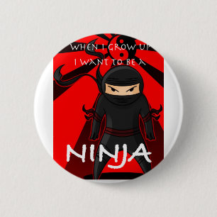 Wenn ich mich aufwachse, wollen Sie, um ein Ninja Button