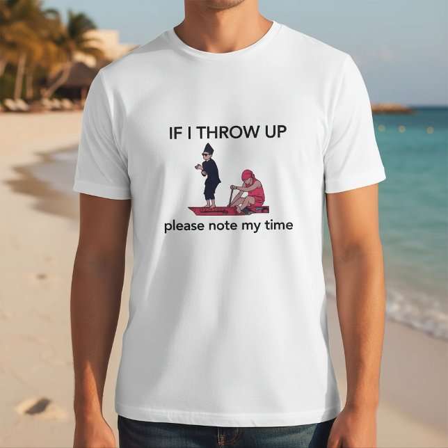 Wenn ich mich übergebe, notiere bitte meine Rudern T-Shirt (Von Creator hochgeladen)