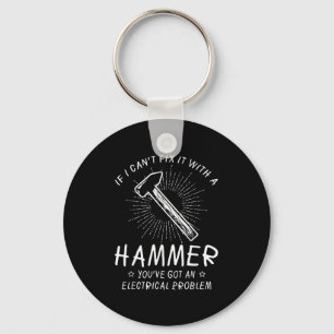 Wenn ich mit Hammer nicht reparieren kann, habe ic Schlüsselanhänger