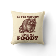 Wenn ich Moody gib mir Foody Hungry Raccoon Feinsc