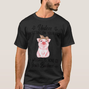 Wenn ich nicht auf deinem Gesicht sitze, ist mein T-Shirt