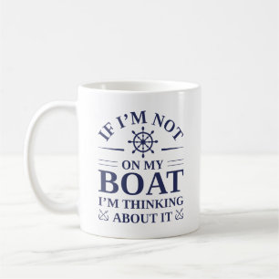 Wenn ich nicht auf meinem Boot bin, denke ich darü Kaffeetasse