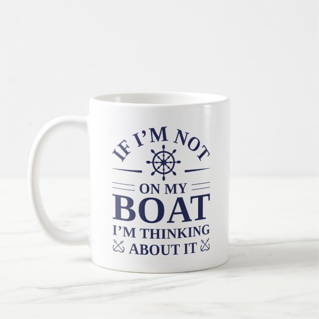 Wenn ich nicht auf meinem Boot bin, denke ich darü Kaffeetasse (Links)