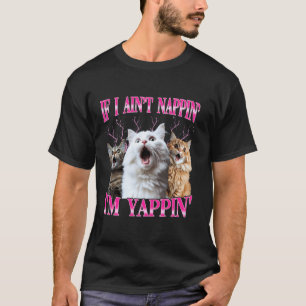 Wenn ich nicht döse, dann plappere ich Katze T-Shirt