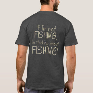 Wenn ich nicht fische, denke ich ans Fischen Spaß T-Shirt