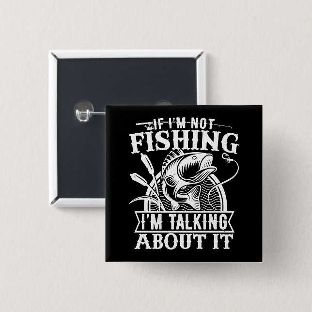 Wenn ich nicht fischen Lover Fisherman Vater Spaß  Button (Vorne & Hinten)