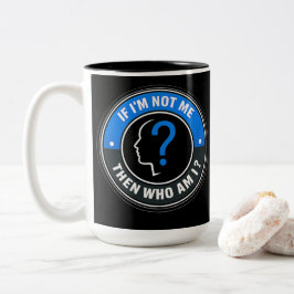 Wenn ich nicht ich bin, wer bin ich dann - Identit Zweifarbige Tasse