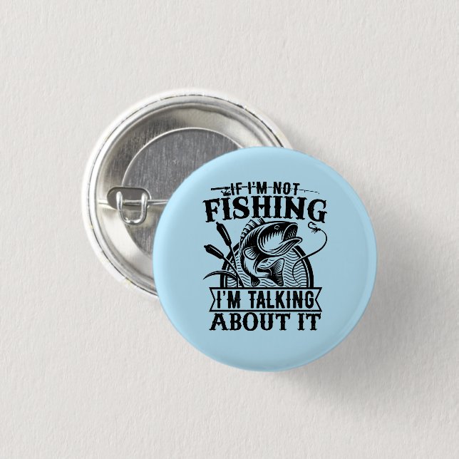 Wenn ich nicht zu fischen Reise Lover Vathers Day  Button (Vorne & Hinten)