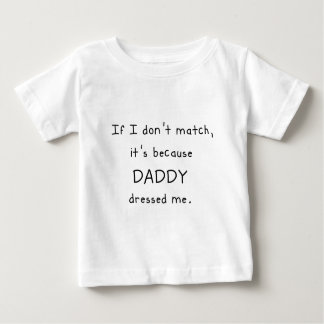 Wenn ich nicht zusammenpasse, ist es, weil VATI Baby T-shirt