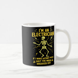Wenn ich ohne Musik tanze, bin ich ein Elektriker. Kaffeetasse