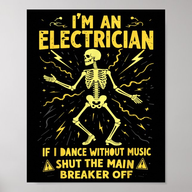 Wenn ich ohne Musik tanze, bin ich ein Elektriker. Poster (Vorne)
